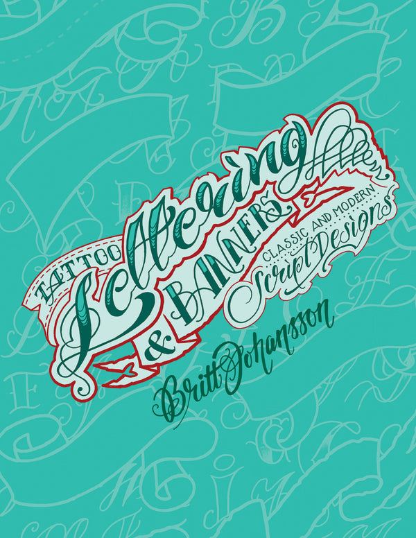 Decorative hand-lettered text on a teal background reads: Tattoo Lettering & Banners. Classic and Modern Script Designs by Britt Johansson. Flowing script and banners accent the design.