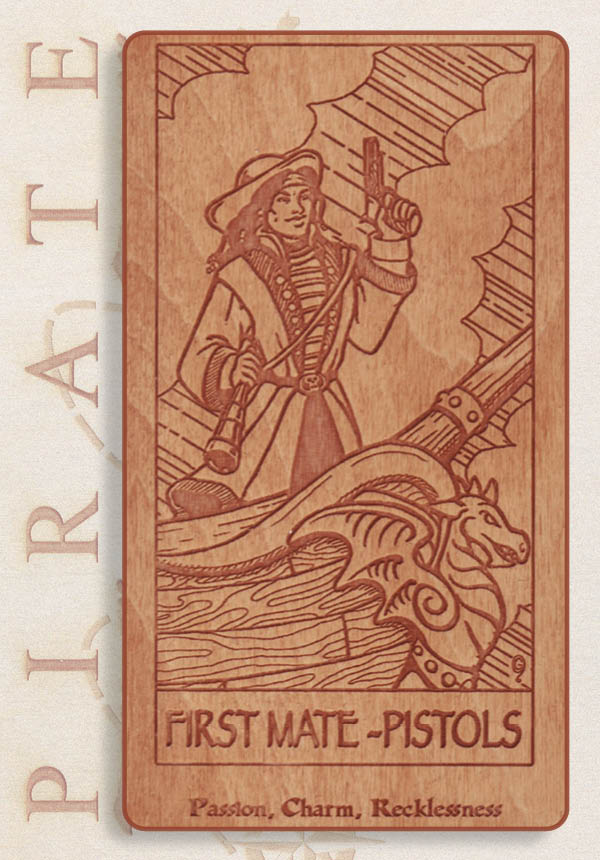 Engraved wooden card from Pirate Tarot by Schiffer Publishing, Ltd., shows a pirate first mate with pistol and sword on a dragon-headed ship. Text: “FIRST MATE–PISTOLS,” “Passion, Charm, Recklessness,” and “PIRATE” in the background.