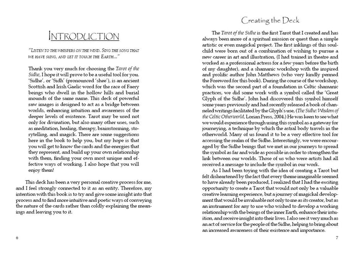 Two pages of the book explore the making of Schiffer Publishing, Ltd.'s Tarot of the Sidhe, inspired by Scottish and Irish folklore, explaining the choice of a Celtic Otherworld theme, deck uses, and the author's research process.