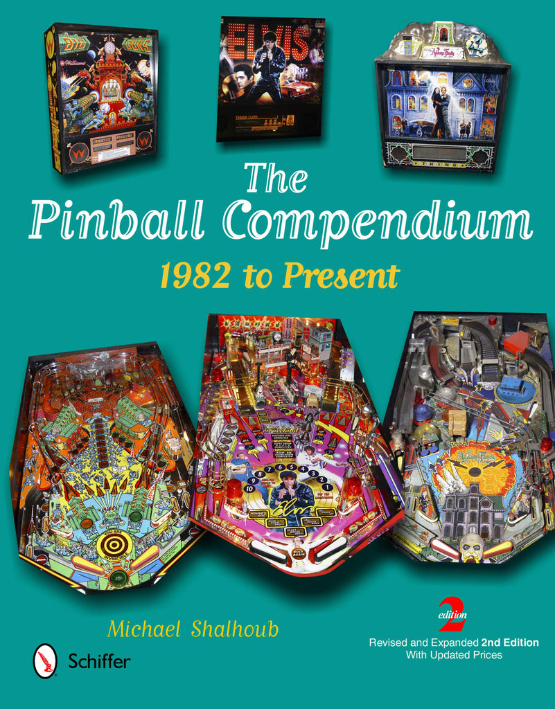 The Pinball Compendium : 1982 to Present By Michael Shalhoub