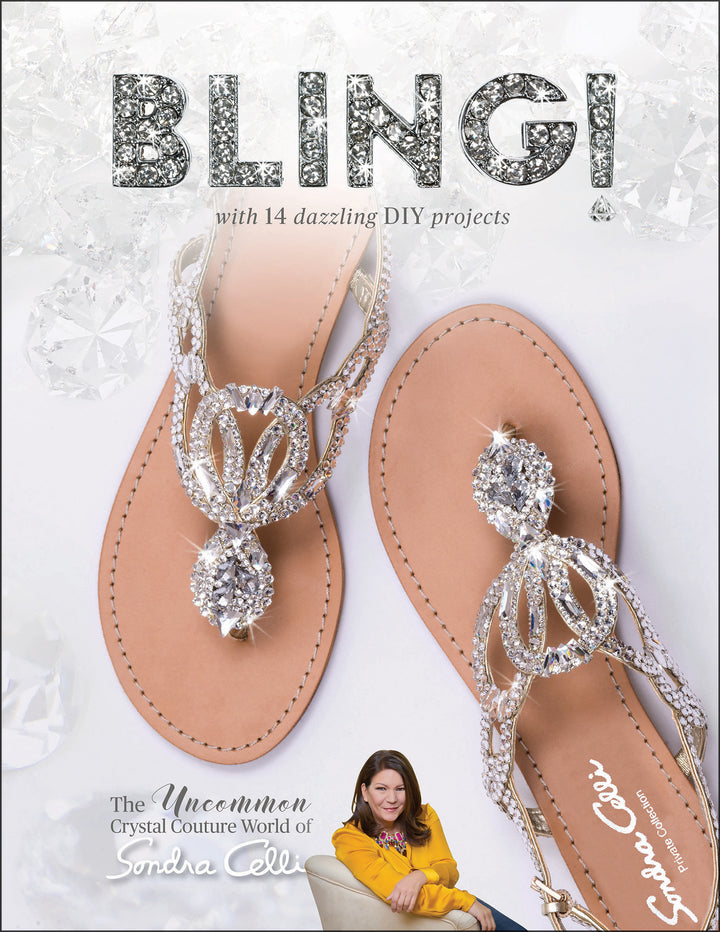Bling! : The Uncommon Crystal Couture World of Sondra Celli By Sondra Celli and Tisi Farrar