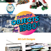 Iconic Objects of the 1980s