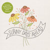 The Sunny Stitches Embroidery Kit Sunny Days Ahead by Schiffer Publishing, Ltd. features three daisy-like flowers with green leaves and orange dots, plus a banner reading SUNNY DAYS AHEAD and a green circle noting pre-printed fabric pattern included.