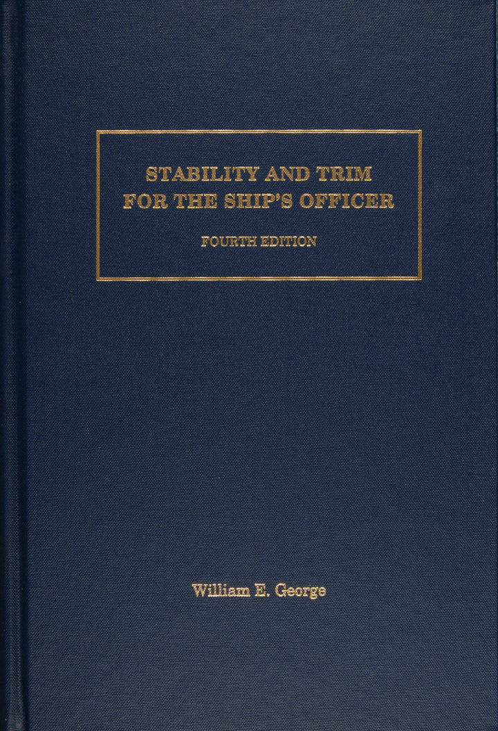 Stability and Trim for the Ship’s Officer
By William E. George
