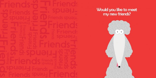 A wide-eyed white poodle stands on a red background in "My New Friends" by Schiffer Publishing, Ltd., introducing preschool vocabulary. “Friends” appears in various sizes—perfect for learning colors! The right side asks, “Would you like to meet my new friends?”.