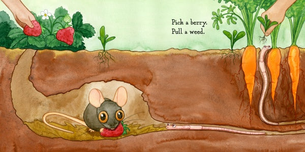 In Hello, Garden! by Schiffer Publishing, Ltd., a mouse eats a strawberry in an underground burrow. Above ground, hands pick a strawberry and pull up a carrot as an earthworm tunnels by. Text reads: Pick a berry. Pull a weed. A delightful garden board book.