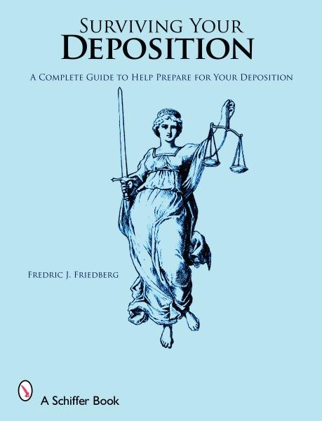 Surviving Your Deposition by Schiffer Publishing, Ltd. is a legal handbook designed to help you prepare for court testimony, featuring Lady Justice on the cover with scales and a sword.