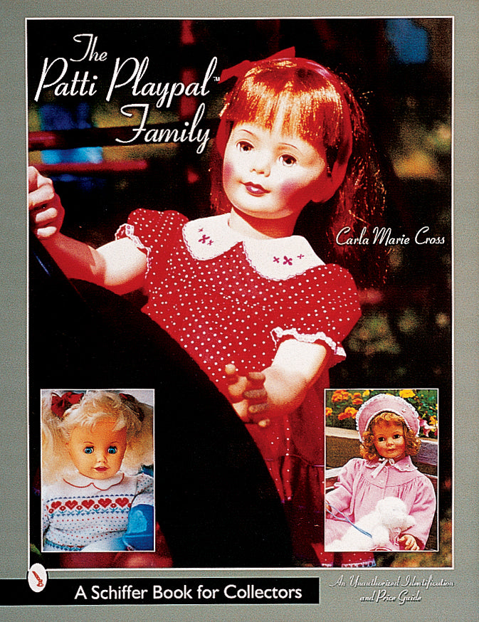 The Patti Playpal™ Family by Schiffer Publishing features a red-haired doll in a red polka dot dress on the cover, with photos of other Patti Playpal dolls—a perfect collector’s guide for fans of life-sized companion dolls.