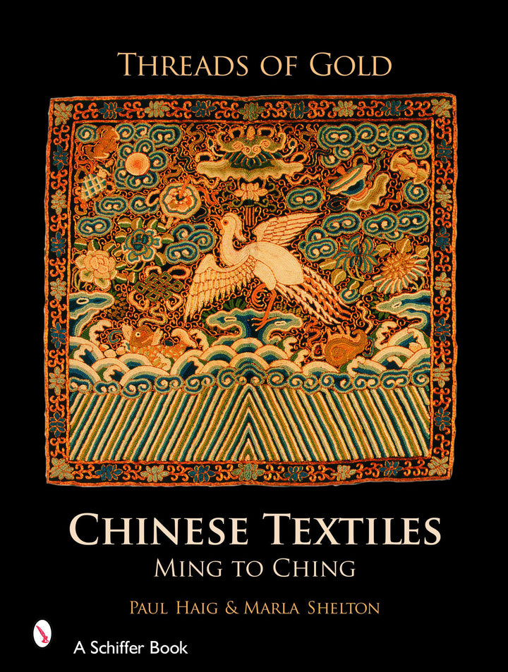 The book cover for Threads of Gold: Chinese Textiles from Schiffer Publishing features an ornate embroidered textile with a bird, waves, clouds, and intricate patterns—ideal for collectors of Chinese textiles.
