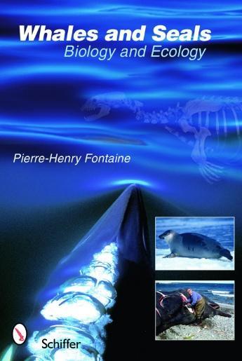 Book cover for "Whales and Seals" by Schiffer Publishing, Ltd., an illustrated guide with underwater whale photos, a seal on ice, people interacting with seals, and whale skeleton images exploring marine life.