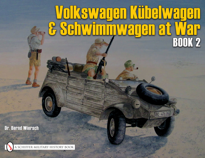 Book cover: “German Trucks & Cars in WWII Vol.VII.” Soldiers in desert uniforms gather around a military vehicle. Author: Dr. Bernd Wiersch. Schiffer Publishing logo at the bottom. Part of the VW at War series.