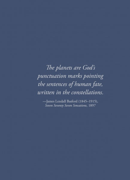 White text on a blue background states: “The planets are God’s punctuation marks pointing the sentences of human fate, written in the constellations.” Start your spiritual path with "Claiming Your Power through Astrology" by Schiffer Publishing, Ltd.