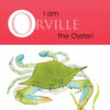 A page from “Chadwick And Friends” by Schiffer Publishing, Ltd. shows Chadwick the Crab and Orville the Oyster underwater among green seaweed, introducing Orville as small, shy, mostly white, and happy staying in one place.