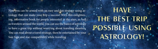 Against a starry night sky, the left shows a description for TRAVELING BY THE STARS by Schiffer Publishing, Ltd. about using astrology for travel advice. On the right, bold gold text says: HAVE THE BEST TRIP POSSIBLE USING ASTROLOGY!.