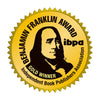 A gold seal featuring Benjamin Franklin’s portrait with “Benjamin Franklin Award,” “ibpa,” “Gold Winner,” and “Independent Book Publishers Association”—ideal for your copy of Hello, Garden! from Schiffer Publishing, Ltd.